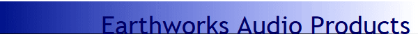 Earthworks Audio Products